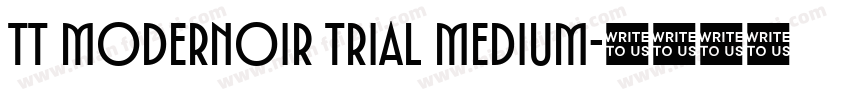 TT Modernoir Trial Medium字体转换